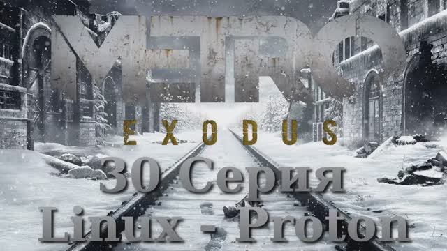 Метро Исход - 30 Серия (Metro Exodus Linux - Proton)