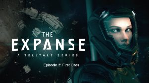 The Expanse: A Telltale Series - Episode 3 ➤ ИГРОФИЛЬМ. с русскими субтитрами.