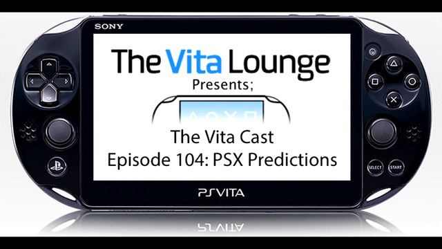 The Vita Cast Episode 104: PSX Predictions [PSVita] смотреть онлайн