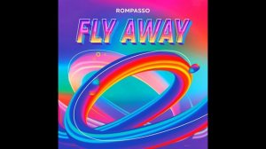 Rompasso - Fly Away