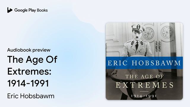 The Age Of Extremes: 1914-1991 by Eric Hobsbawm · Audiobook preview смотреть онлайн