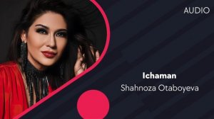 Shahnoza Otaboyeva - Ichaman | Шахноза Отабоева - Ичаман (cover) (AUDIO)