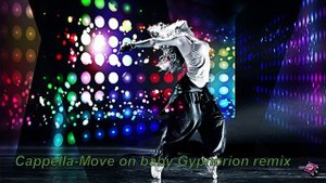 Cappella- Move on baby Gypnorion remix