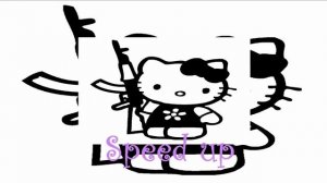 Jazmin Bean - Hello Kitty (speed up) загляни в описание.