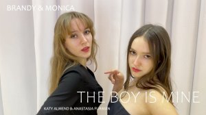 Brandy & Monica - The boy is mine | cover by Katy Almend & Anastasia Furman