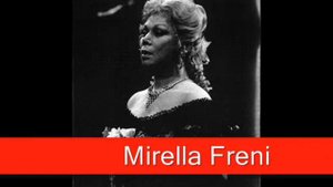 Mirella Freni: Cilea - Adriana Lecouvreur, 'Io son l'umile ancella'