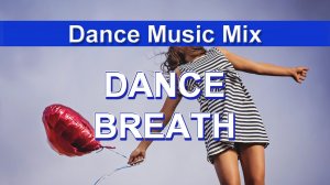 Dance Breath (Dance Music Mix)