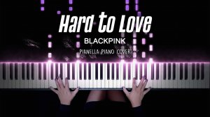 BLACKPINK - Hard to Love - Piano Cover by Pianella Piano