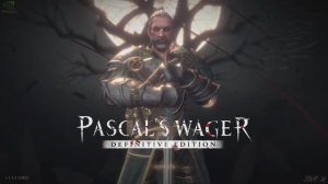 Pascal's Wager Definitive Edition (ч1.)