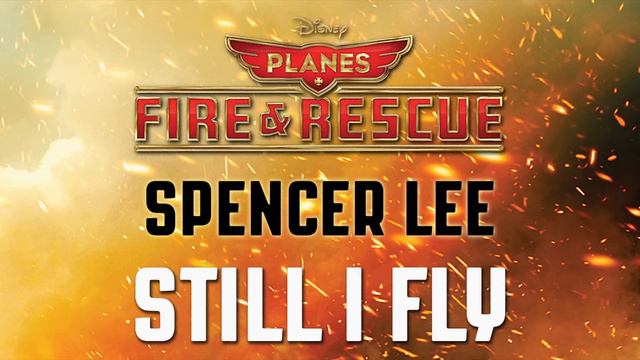 Spencer Lee - Still I Fly (from "Planes: Fire & Rescue") (Audio) смотреть онлайн