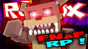 FNaF RP ! РЕАЛЬНЫЙ ФНАФ ☘ В РОБЛОКС ФНАФ ☘ ROBLOX