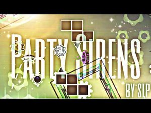 [MEGACOLLAB] Party Sirens by silent place | Geometry Dash 2.11