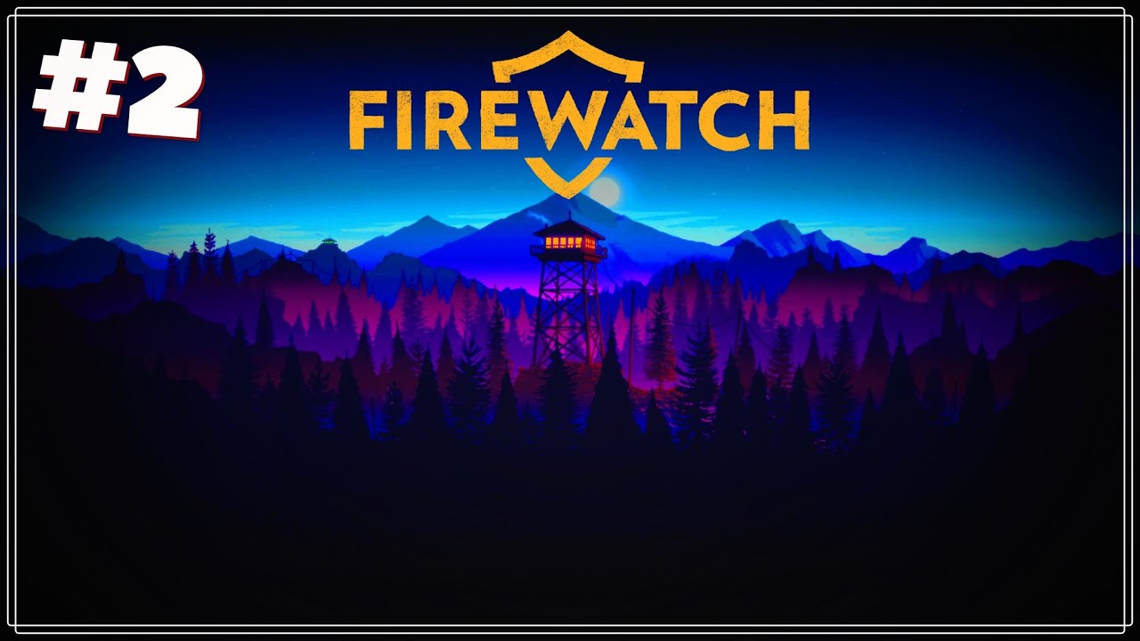 ОНИ наблюдают за нами! | Firewatch #2