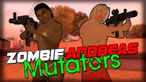 Zombie Andreas: Mutators - НАС ДВОЕ! (Командная работа!)