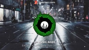 EXSTASI X La Fanfarra Tom Swoon Edit (LD MSUIC BASS)