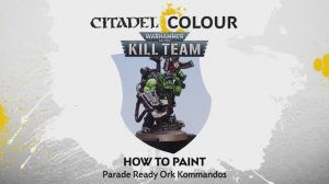 Покраска миниатюр Warhammer 40000 How to Paint - Parade Ready Ork Kommandos