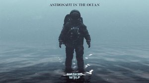 Astronaut in the ocean - Masked Wolf