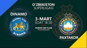 Dinamo vs Paxtakor | Coca-cola Superliga-2022 | 1-tur