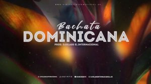 ?Bachata Instrumental 2021?BACHATA ROMANTICA / Dominicana (Prod By DjGlass El Internacional)