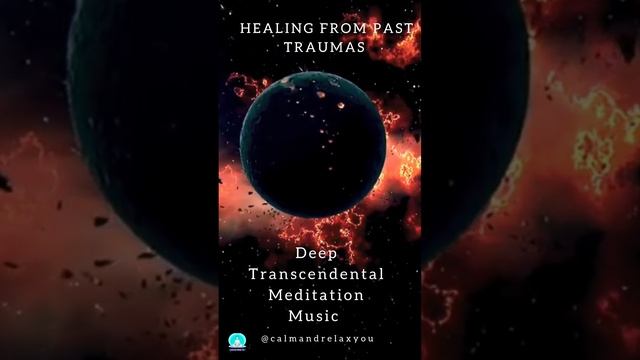 Heal Your Past Traumas With Deep Transcendental Meditation Music