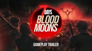 7 Days Blood Moons - Gameplay Trailer