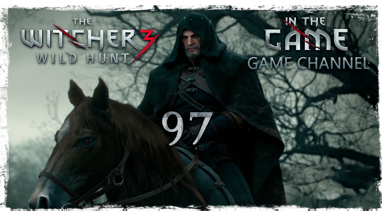 The Witcher 3: Wild Hunt / Ведьмак 3: Дикая Охота - Прохождение #97 [Нападение На Каэр Морхен]