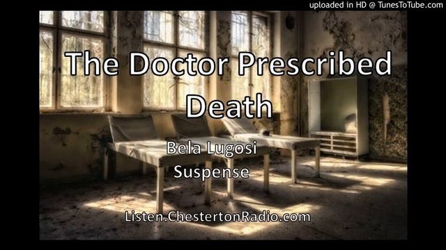 The Doctor Prescribed Death - Bela Lugosi - Suspense смотреть онлайн