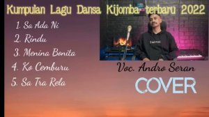 Kumpulan Lagu Dansa Kijomba Terbaru 2022 (Cover Andro Seran)