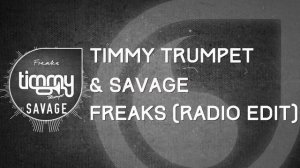 Timmy Trumpet & Savage - Freaks (Radio Edit)