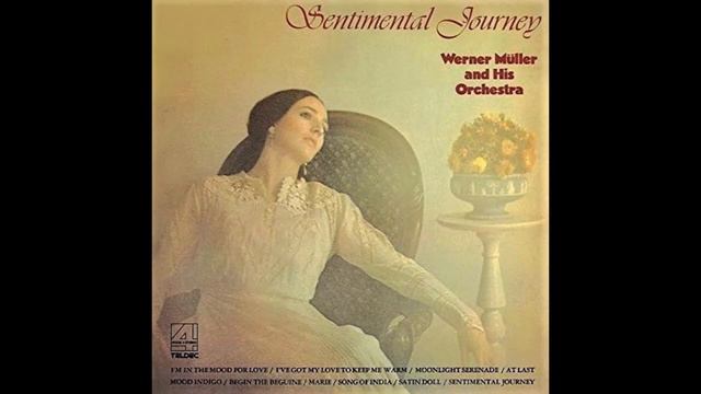Werner Müller - Sentimental Journey смотреть онлайн