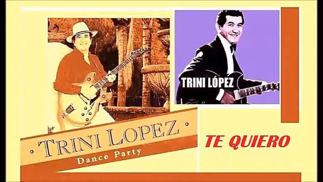 Trini Lopez - Te Quiero смотреть онлайн