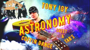 Astronomy / Coffin Dance / Tony Igy / Как играть на гитаре / Разбор + Табулатура / Sheet & TAB's