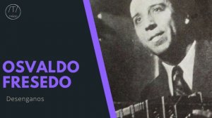 Osvaldo Fresedo - 1932 - Desengaños (Teófilo Ibáñez)