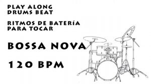 Play along drums Bossa nova 120 bpm :: Batería Para Tocar Bossa nova 120 bpm