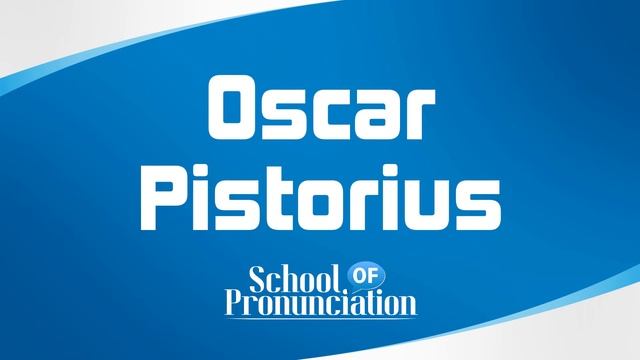 Learn How To Pronounce Oscar Pistorius смотреть онлайн