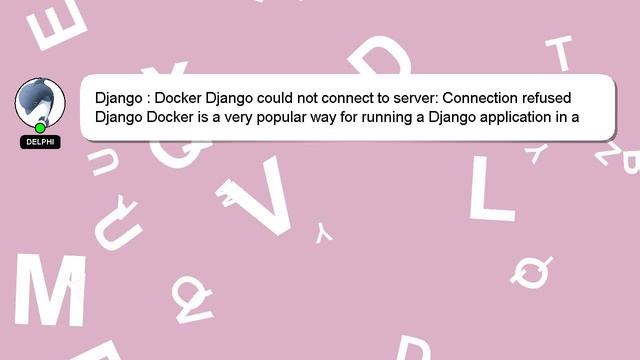 Django : Docker Django could not connect to server: Connection refused смотреть онлайн