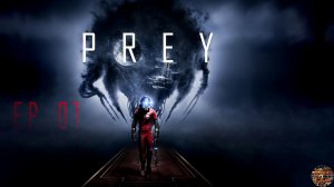 Хорор игра Prey EP-01 Мимики нападают