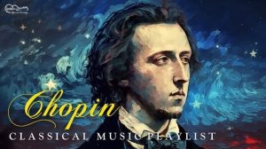 The Best of Chopin - 3 Hours Chopin for Relaxation | classical music playlist