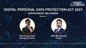 Argus Talks: Enforcement Mechanism Under Digital Personal Data Protection Act, 2023 (Ep. 4)