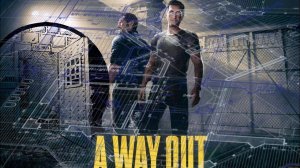 Для побега нужны три вещи:  дущевная кампания, стрим и "A Way Out"