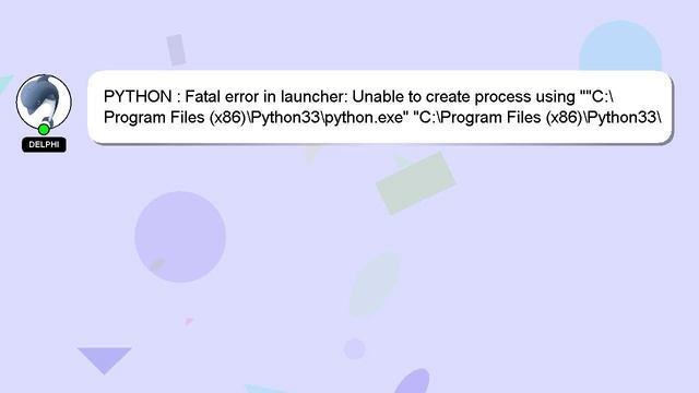 PYTHON : Fatal error in launcher: Unable to create process using ""C:\Program Files (x86)\Python33\