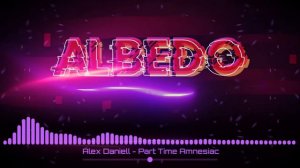 Alex Daniell - Part Time Amnesiac @ALBEDOO