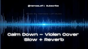 Calm Down Violin Version Slow and Reverb - Rema #slowedandreverb #lofi #lofimusic #topchart