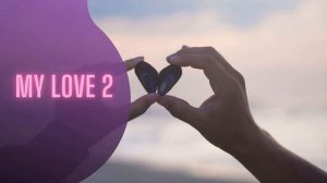My love 2.Музыка надежды.Вселяет оптимизм.Litvinov Max-My love 2
