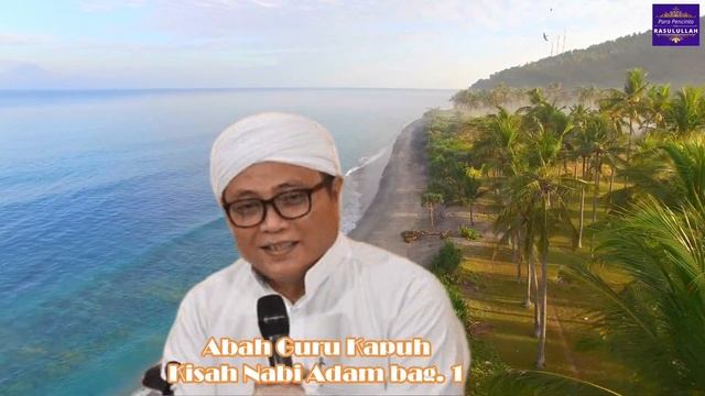 Guru Kapuh (KH Ridwan Baseri) - Kisah Nabi Adam bagian 1 смотреть онлайн