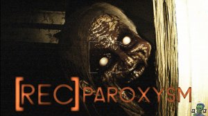 [REC] Paroxysm полное прохождение