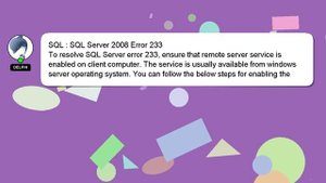 SQL : SQL Server 2008 Error 233