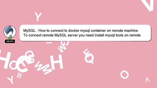 MySQL : How to connect to docker mysql container on remote machine смотреть онлайн