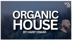 Organic House Mix 2023 - Downtempo House Mix ( VOL 2 ) _