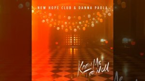 New Hope Club & Danna Paola - Know Me Too Well (Audio)